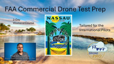 FAA Part 107 Test-Prep - Class In-Person @ Nassau Bahamas